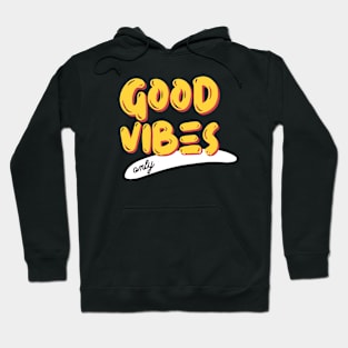 Good Vibes Only Hoodie